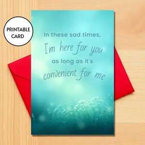 Ici pour vous (tant que c'est pratique pour moi) - carte de sympathie à imprimer, drôle, originale, irrévérencieuse, ironique, non conventionnelle