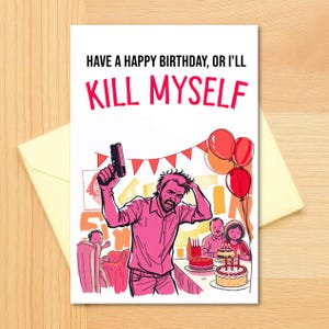 Carte d'anniversaire tuez-moi-même - imprimable - carte de voeux imprimable drôle et irrévérencieuse d'humour noir décalé pour les personnes ayant le sens de l'humour