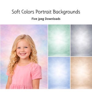 May include: Soft Colors Portrait Backgrounds. Five JPEG downloads. The image shows a young girl with blonde hair wearing a pink dress, set against a soft, colorful backdrop. Additional backgrounds in green, gray, blue, and tan are also displayed.