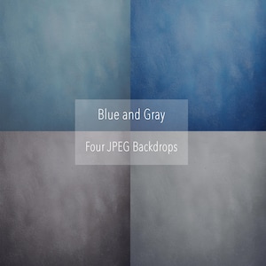May include: Four digital backdrops in blue and gray colors. The backdrops are textured and have a faded look.  Blue and Gray Four JPEG Backdrops
