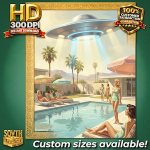 May include: A retro-style digital art print featuring a mid-century modern scene with a swimming pool, palm trees, and a hovering UFO. Women in vintage swimsuits relax poolside. The image includes the text "HD 300 DPI Instant Download" and "Custom sizes available!"