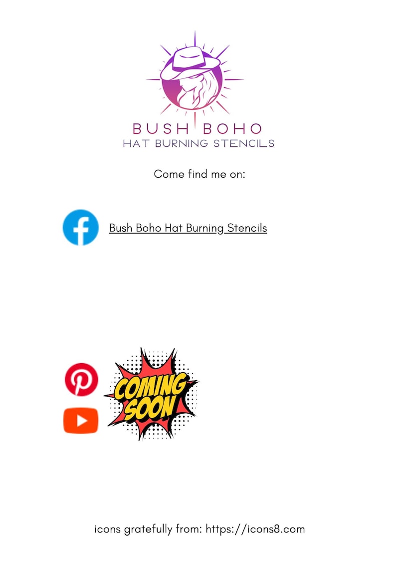 May include: A logo for a business called "Bush Boho Hat Burning Stencils". The logo features a woman wearing a hat and a sunburst design. The text "Come find me on:" is below the logo, followed by social media icons for Facebook, Pinterest, and YouTube.