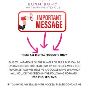K&ouml;nnte beinhalten: Ein rotes und wei&szlig;es Megafon mit den Worten "IMPORTANT MESSAGE" in einem roten Kasten. Der Text unter dem Kasten lautet "THESE ARE DIGITAL PRODUCTS ONLY". Der Text darunter lautet "DUE TO LIMITATIONS ON THE NUMBER OF FILES THAT CAN BE UPLOADED ONTO THIS PLATFORM BY THE SELLER, WHEN YOU PURCHASE YOU WILL RECEIVE A GOOGLE DRIVE LINK WHICH WILL INCLUDE THE DESIGN IN THE FOLLOWING FORMATS: PDF, PNG, JPG, SVG". Der Text darunter lautet "IF YOU HAVE ANY ISSUES WITH ACCESS, PLEASE CONTACT ME BUSHBOHOSTENCILS@GMAIL.COM Thanks Leanne".