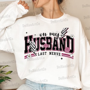 On My Husband&#39;s Last Nerve PNG: Funny Wife Life Shirt Design (Digital Download)