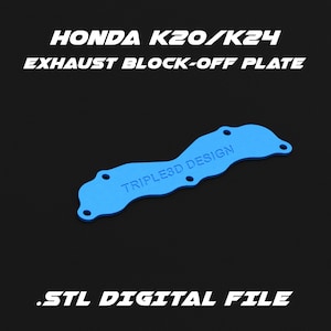Peut inclure: Une plaque de blocage d'échappement Honda K20/K24 imprimée en 3D de couleur bleue. La plaque porte l'inscription "TRIPLE3D DESIGN". L'image est intitulée ".STL DIGITAL FILE".