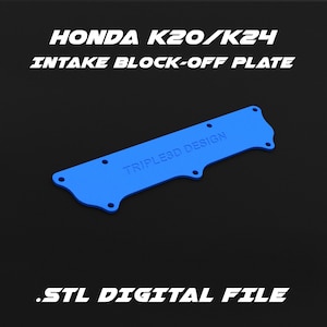 以下が含まれることがあります： 「HONDA K20/K24 INTAKE BLOCK-OFF PLATE」と「TRIPLE3D DESIGN」の文字が入った鮮やかな青色のインテークブロックオフプレート。画像の下部には「.STL DIGITAL FILE」と書かれています。プレートにはいくつかの穴があり、独特の形状をしています。