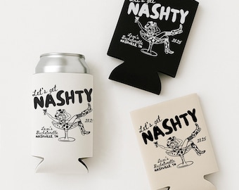 Custom "Let's Get Nashty" Can Coolers: Nashville Bachelorette Party Favors