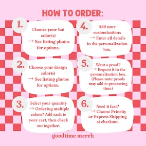 May include: A pink and red checkered background with white text boxes. The text boxes contain instructions on how to order, including choosing hat and design colors, selecting quantity, adding customizations, requesting a proof, and choosing shipping options. The words "HOW TO ORDER" are at the top.