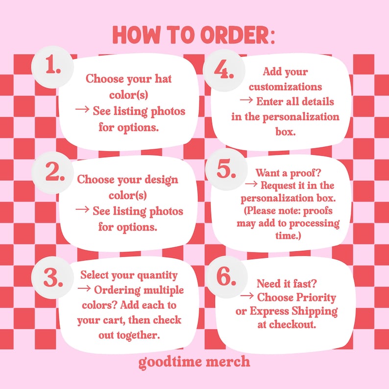 May include: A pink and red checkered background with white text boxes. The text boxes contain instructions on how to order, including choosing hat and design colors, selecting quantity, adding customizations, requesting a proof, and choosing shipping options. The words "HOW TO ORDER" are at the top.