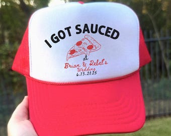 I Got Sauced Trucker Hat Pizza Wedding Pizza Hat Wedding Toss Wedding Keepsake Merch Newly Wed Gifts Custom Pizza Shirt Italian Wedding Top