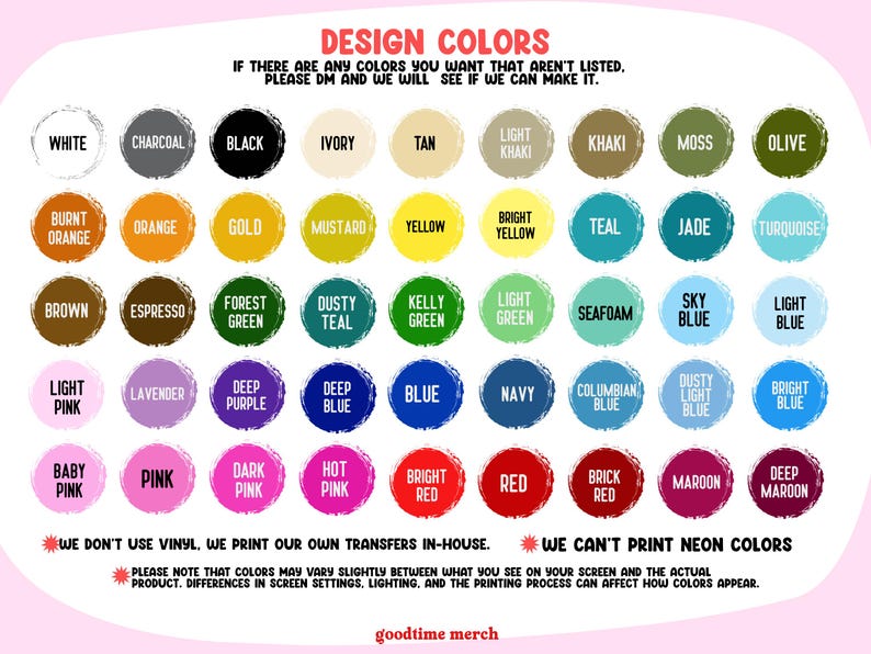 May include: A color chart with a variety of design colors, including white, black, and various shades of blue, green, and pink. Text states, "Design Colors" and "We don't use vinyl."