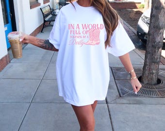 Dolly Parton TShirt, In a World Full of A Jolenes Be a Dolly, Cowgirl Shirt, Country Concert Tee, Country Music Shirt,