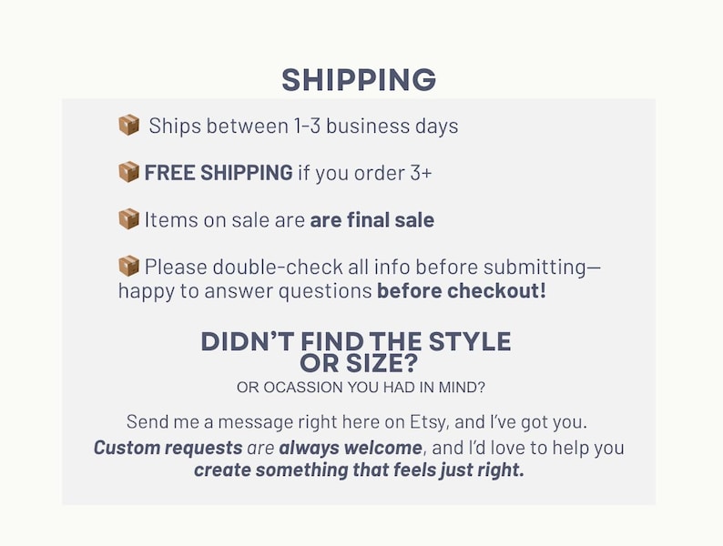 May include: A white informational graphic with dark grey text. The header reads SHIPPING followed by bullet points with brown box icons. The lower section asks DIDN'T FIND THE STYLE OR SIZE? OR OCASSION YOU HAD IN MIND? and mentions custom requests.