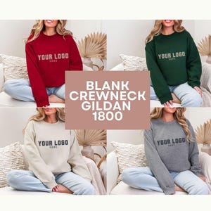 May include: Four crewneck sweatshirts in red, green, beige, and gray. Each sweatshirt has the text "YOUR LOGO HERE" printed on the front. The image also includes the text "BLANK CREWNECK GILDAN 1800".