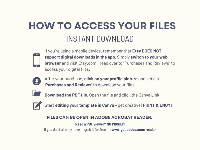 May include: A white background with blue text explaining how to access digital files purchased on Etsy. The text includes instructions for accessing files on a mobile device, a computer, and how to open the files in Adobe Acrobat Reader.