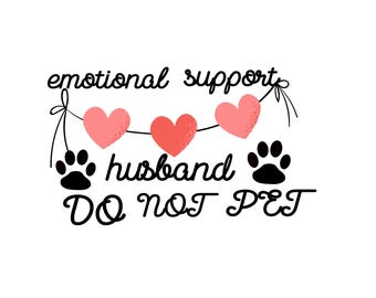 Emotional Support Husband PNG, Do Not Pet Design (Digital Download)