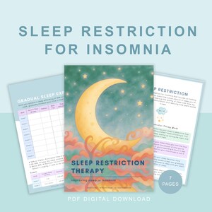 May include: A seven-page digital PDF download titled Sleep Restriction for Insomnia. The cover features a large yellow crescent moon, stars, and orange clouds. Two additional pages show a gradual sleep expansion chart and therapy instructions.