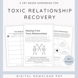 May include: A digital PDF workbook for toxic relationship recovery. The cover features the title, with the text "Healing From Toxic Relationships" and "45+ PAGES". The workbook includes pages on the cycle of attachment and the beginning of relationships.
