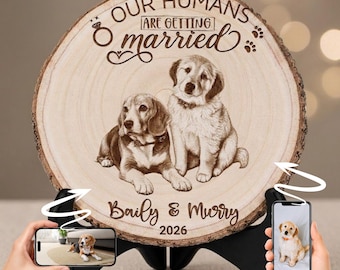 Personalized Dog Wedding Wood Slice, Our Humans Are Getting Married Sign, Custom Pet Photo Engraved Wood Plaque Gift