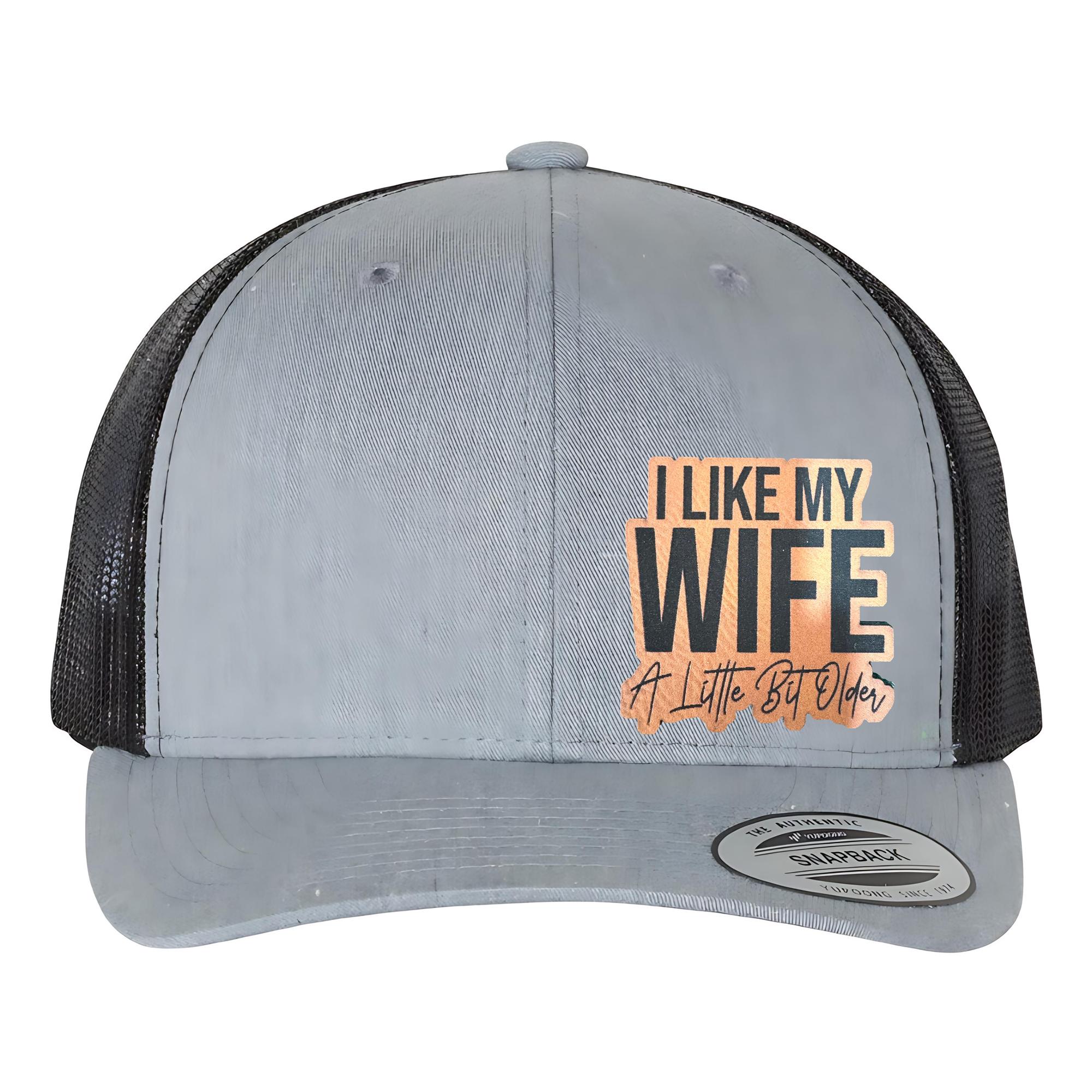 I Like My Wife A Little Bit Older Hat – Funny  Richardson 112 Trucker Cap for Men – Mesh Snapback Dad Hat – Cool Husband Gift Idea