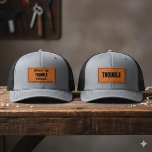 Funny Couple Trucker Hats, Where I Go Trouble Follows, Matching Leather Patch Caps for Couples, Gift for Him, Custom Name Gift