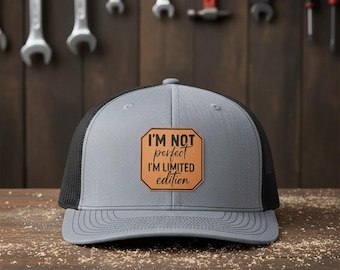 Limited Edition Trucker Hat, Leather Patch Snapback Cap, Funny Quote Hat