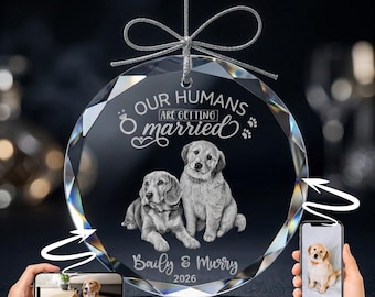 Personalized Pet Wedding Glass Ornament, Custom Dog Photo Ornament, Our Humans Are Getting Married, Wedding Gift for Dog Lovers