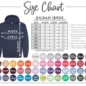 May include: Size chart for Gildan 18500 unisex hooded sweatshirt. The chart shows measurements in inches for width, chest, and length for sizes S through 5XL. The chart also includes details about the fabric composition and features of the sweatshirt.