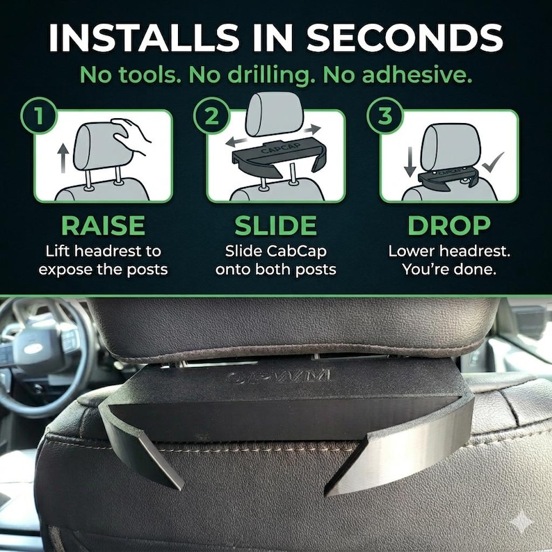 May include: A black CabCap car headrest accessory with a three-step installation guide. The text reads: INSTALLS IN SECONDS, No tools. No drilling. No adhesive. 1 RAISE, 2 SLIDE, 3 DROP. The device is shown mounted on the metal posts of a car headrest.