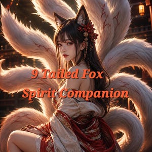 May include: An artistic depiction of a woman with fox ears and nine fluffy white tails. She wears a red and gold kimono with a floral hairpiece. The text on the image reads "9 Tailed Fox Spirit Companion."