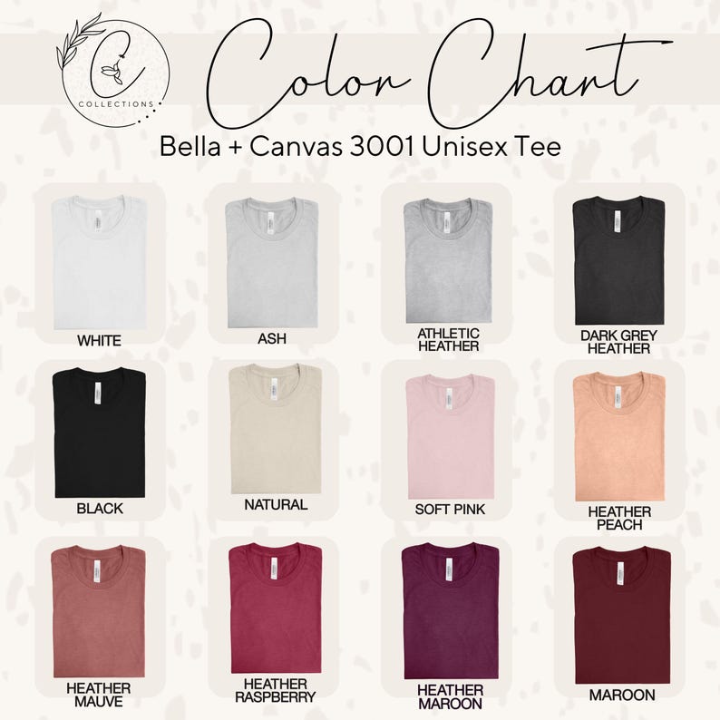 May include: Colour chart showing Bella + Canvas 3001 Unisex Tee in 12 different colours: white, ash, athletic heather, dark grey heather, black, natural, soft pink, heather peach, heather mauve, heather raspberry, heather maroon, and maroon.