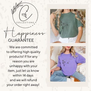 May include: A graphic tee with a dandelion design in black on a green and a purple shirt. The text "Happiness Guarantee" is written in black on a white background. The text reads "We are committed to offering high quality products! If for any reason you are unhappy with your item, just let us know within 14 days and we will refund your order right away!"