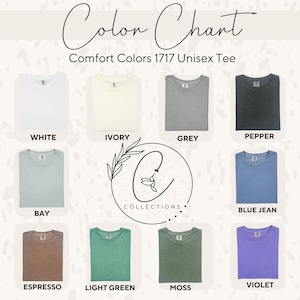 May include: Color chart showing 12 different colors of unisex t-shirts. The colors are: White, Ivory, Grey, Pepper, Bay, Blue Jean, Espresso, Light Green, Moss, and Violet. The text "Comfort Colors 1717 Unisex Tee" is at the top of the chart.
