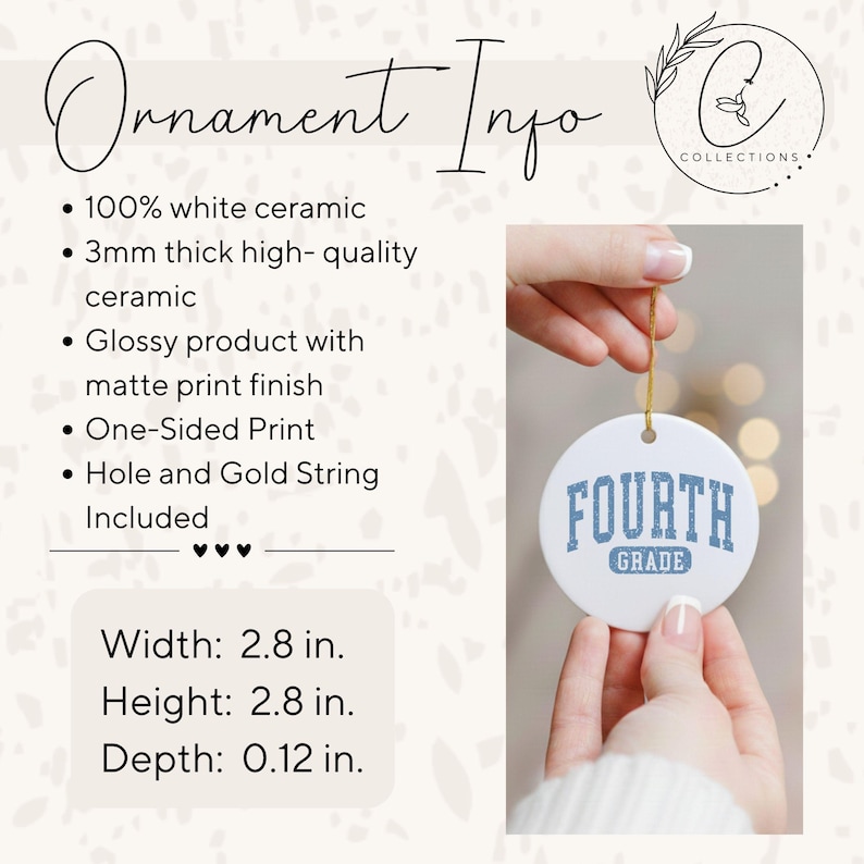 May include: A round white ceramic ornament featuring the blue text FOURTH GRADE. The ornament is 2.8 inches wide, 2.8 inches high, and 0.12 inches deep. It has a glossy finish with a matte print, a hole for hanging, and includes a gold string.