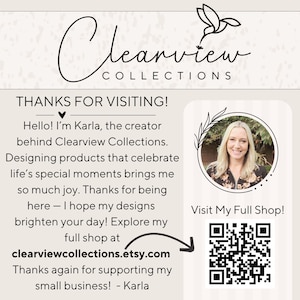 May include: A beige informational card for Clearview Collections featuring a hummingbird logo, a circular portrait of a person, and text that reads: Thanks for visiting! Hello! I'm Karla, the creator behind Clearview Collections. Visit My Full Shop! A QR code is included.