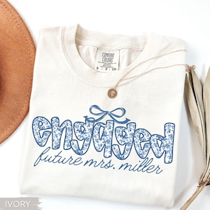 Future Mrs Engaged Shirt: Custom Engagement Blue Toile Coquette Comfort Colors Personalized Bride To Be Shirt