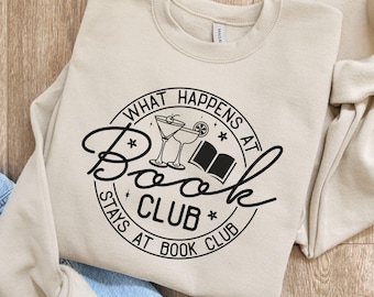 Book Club Sweatshirt: Funny Reading Club or Book Lover Sweater, What Happens at Book Club Stays at Book Club