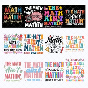 Puede incluir: Una colección de diseños gráficos coloridos con la frase "The Math Ain't Mathin'" y "Show Your Work". Los diseños presentan varios elementos relacionados con las matemáticas, como lápices, calculadoras y formas geométricas, en una variedad de fuentes y colores.