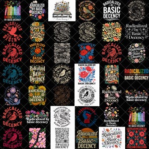 May include: A selection of graphic designs featuring the text "Radicalized by Basic Decency". The designs incorporate floral patterns, birds, and book illustrations, presented in diverse styles against a black backdrop.