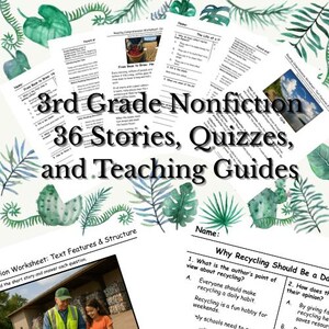 May include: A set of worksheets for 3rd grade nonfiction, including 36 stories, quizzes, and teaching guides. The white worksheets have black text and exercises on text features and structure. Green leaves and cacti decorate the pages.
