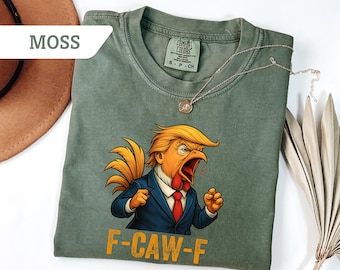 Comfort Colors® F-CAW-F Trump Chicken Shirt, Funny Chicken Political Tshirt, Trump Meme Shirt, Sassy Bird Lover Tee, Funny Rooster Gift