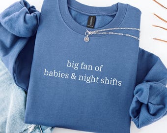 Labor and Delivery Nurse Sweatshirt, Mother Baby Nurse Shirt, Nicu Nurse Sweatshirt, Postpartum Nurse, Midwife Shirts, L and D Nurse Gift