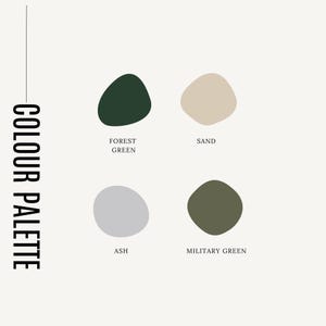 May include: A color palette graphic with four organic shapes in forest green, sand, ash, and military green. The text "COLOUR PALETTE" is vertically aligned on the left side. Below each shape is the color name.