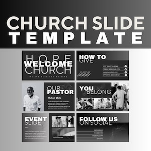 May include: Black and white church slide template with text that reads "Hope Welcome Church", "How to Give", "Our Pastor", "You Belong", "Event Slide", and "Follow Us on Social".