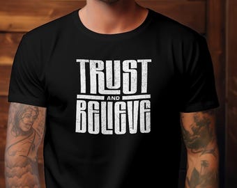 Trust and Believe Unisex Jersey Short Sleeve Tee - God Bible Christian Pastor Church T-Shirt, Godly Tee