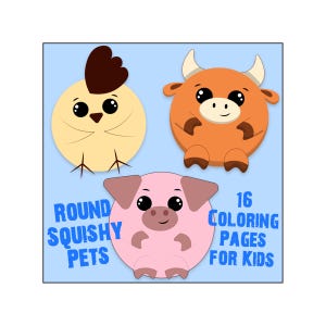 Round Squishy Pets, Cute and Easy Coloring Pag for Little Hands. 16 Assorted Coloring Pages for kids,  Fun Imaginary Friends. PDF DOWNLOAD