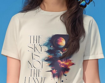 Cosmic Graphic T-Shirt, Sky Is Not the Limit Tee, Space Galaxy Shirt for Dreamers