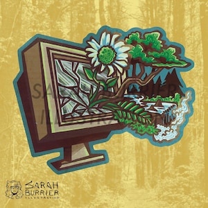 May include: A sticker illustration featuring a brown computer monitor with a cracked screen. A white daisy, a green tree, and a flowing waterfall emerge from the broken display. The design includes a watermark reading Sarah Burrier Illustration.