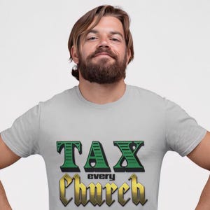 Tax Every Church, Unisex Heavy Cotton Tee, Anti-Theist Gift, Separation of Church and State, Secular Government