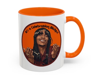 Rick James - It's a Celebration Bitches - 11oz Accent Mug | Inspired by Chappelle Show
